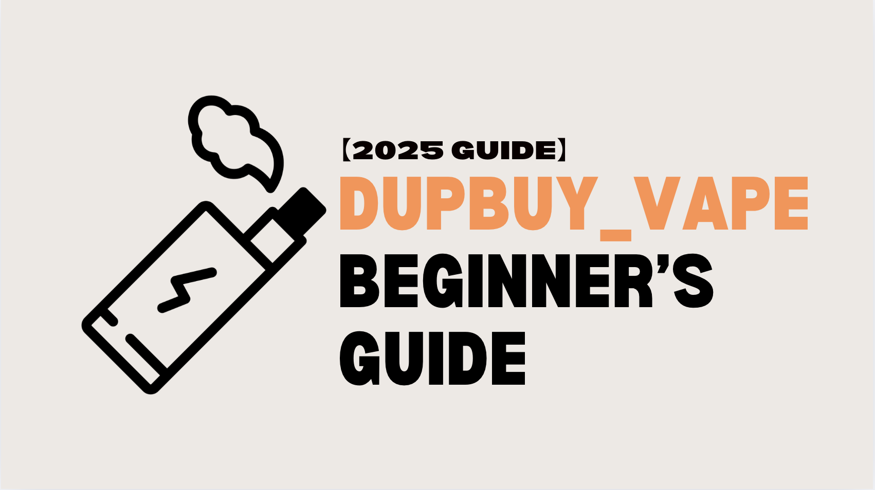 【2025 Guide】Dupbuy_Vape Beginner’s Guide – How to Order | DupBuy Agent Guide – Discounts, Tips, Terminology, Customs, Shipping and More!